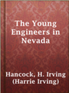 Cover image for The Young Engineers in Nevada